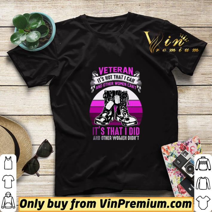 e446e90b boots veteran it s not that i can and other women can t it s that i did shirt sweater 4 - Boots Veteran It's Not That I Can And Other Women Can't It's That I Did shirt sweater