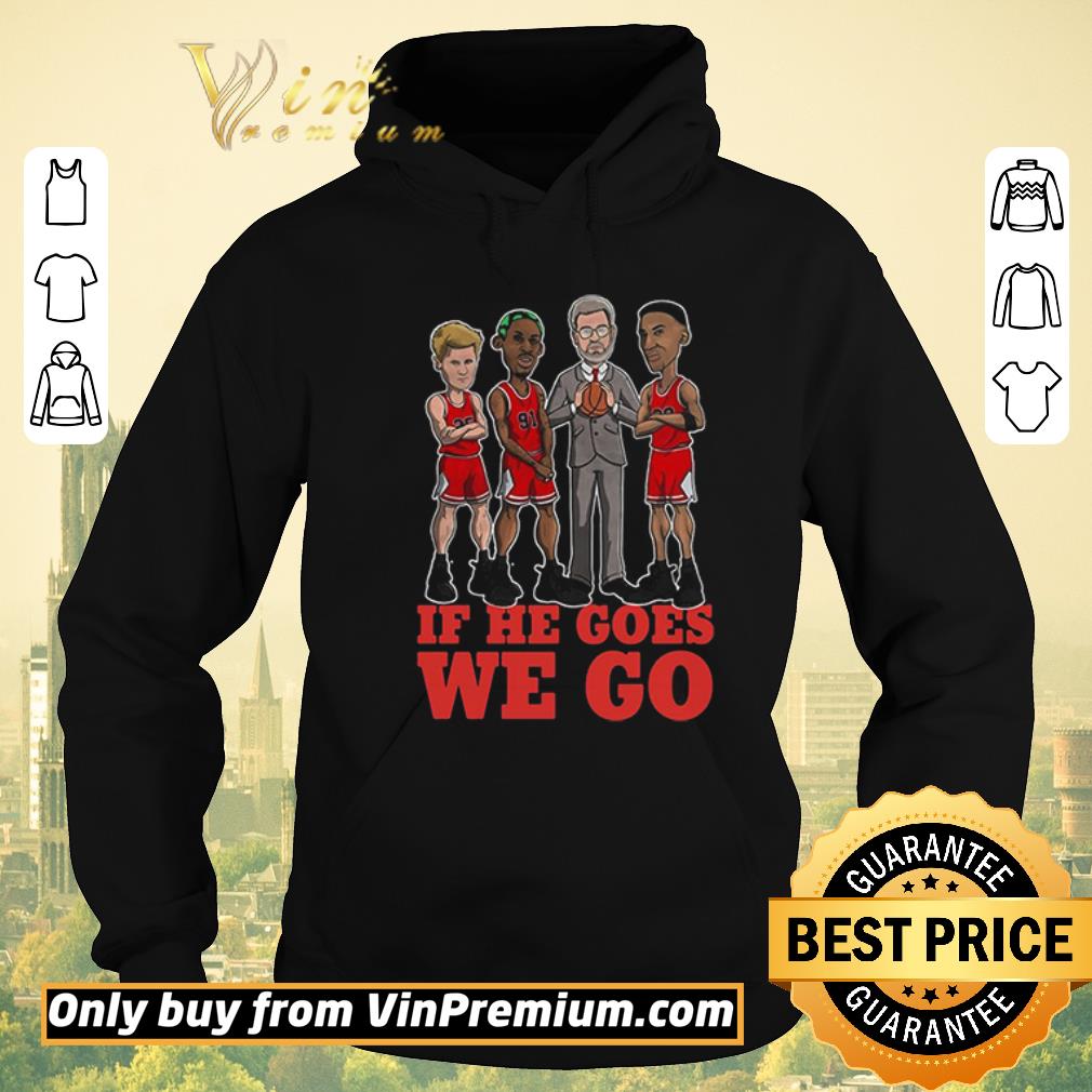 Funny Michial Jordan If He Goes We Go shirt sweater e5aa2a3e funny michial jordan if he goes we go shirt sweater 4 - Funny Michial Jordan If He Goes We Go shirt sweater