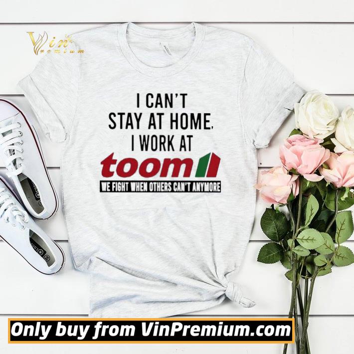 e7252363 top i can t stay at home i work at toom we fight when others can t anymore shirt sweater 4 - Top I can’t stay at home i work at Toom we fight when others can’t anymore shirt sweater