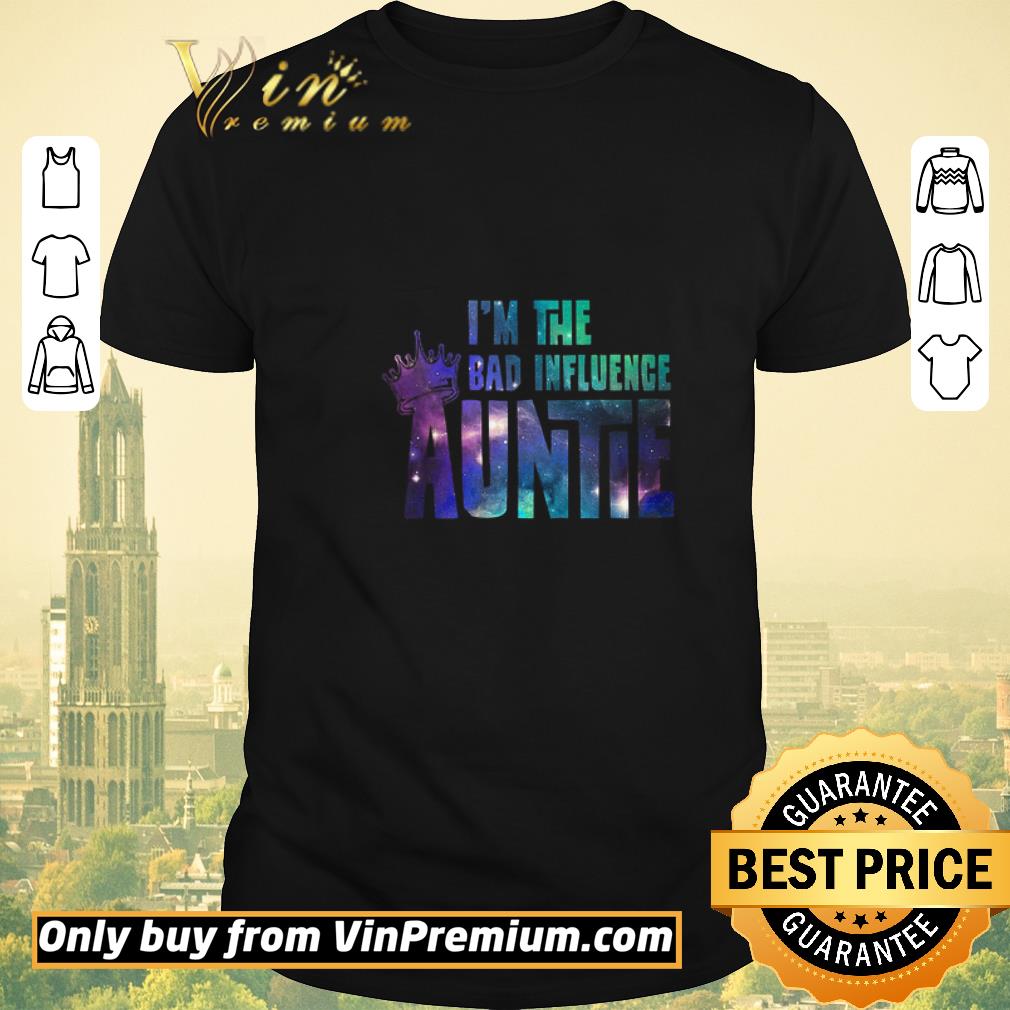 Funny I'm The Bad Influence Aunt shirt sweater