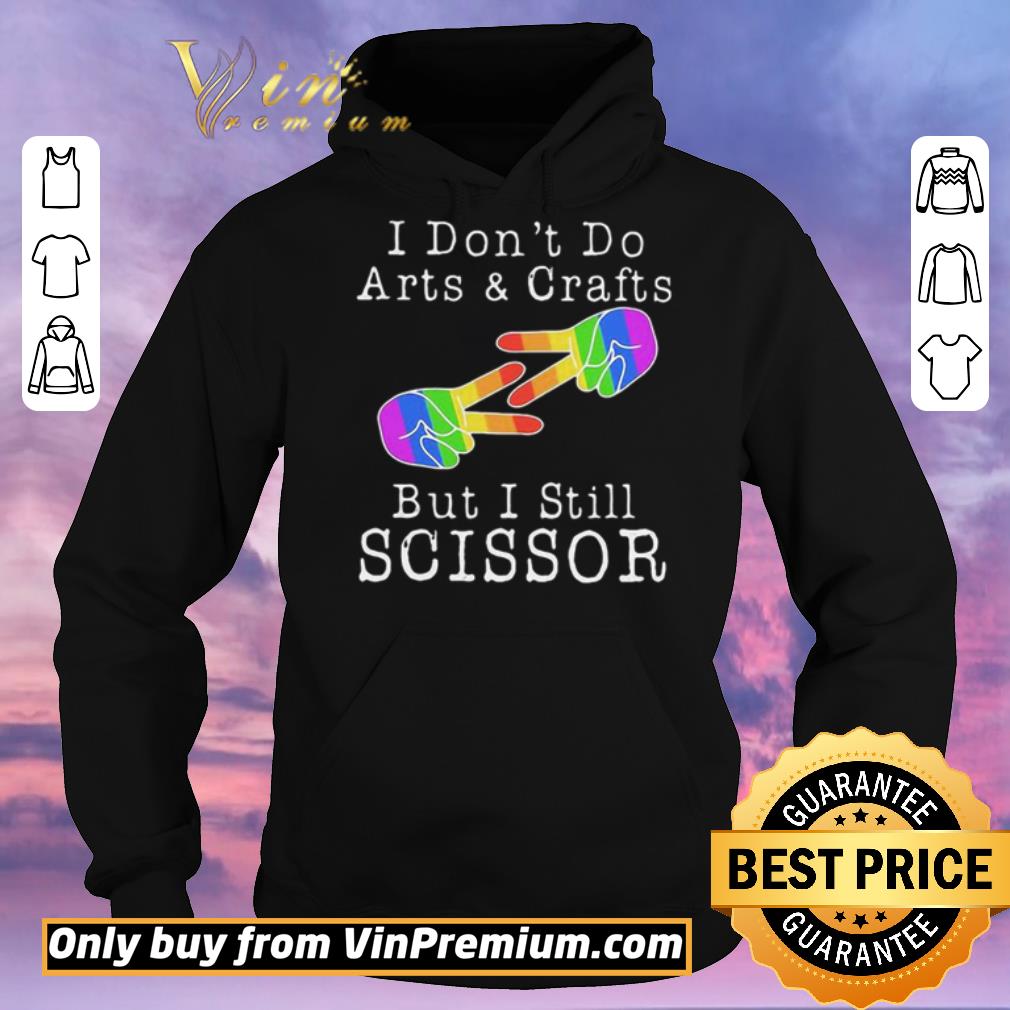 e84f5e7a awesome lgbt i don t do arts crafts but i still scissor shirt sweater 4 - Awesome LGBT I don’t do arts & crafts but I still scissor shirt sweater
