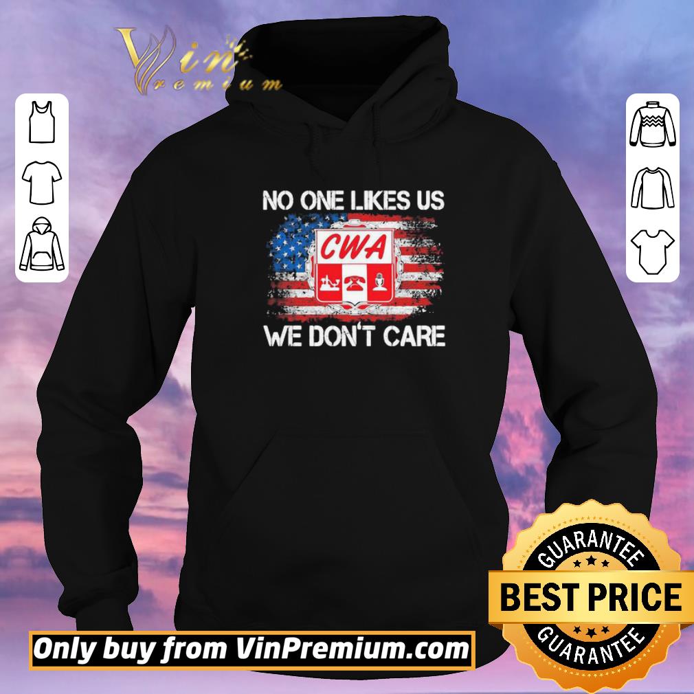 Official Cwa no one likes us we don’t care american flag independence day shirt sweater ed1a3aca official cwa no one likes us we don t care american flag independence day shirt sweater 4 - Official Cwa no one likes us we don’t care american flag independence day shirt sweater