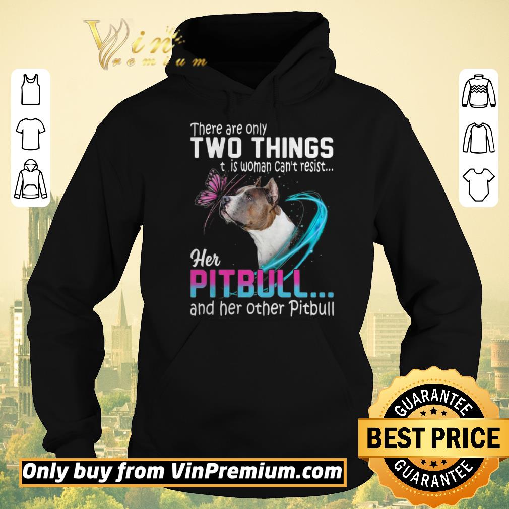 ee1414ec original official they are only two things it is woman can t resist her pitbull and her other pitbull shirt sweater 4 - Original Official They Are Only Two Things It Is Woman Can’t Resist Her Pitbull And Her Other Pitbull shirt sweater