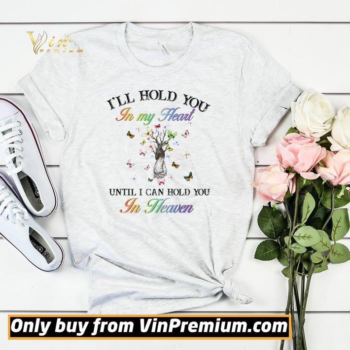 ee31aaf2 butterflys tree i ll hold you in my heart until i can hold you in heaven shirt sweater 4 - Butterflys Tree I'll Hold You In My Heart Until I Can Hold You In Heaven shirt sweater
