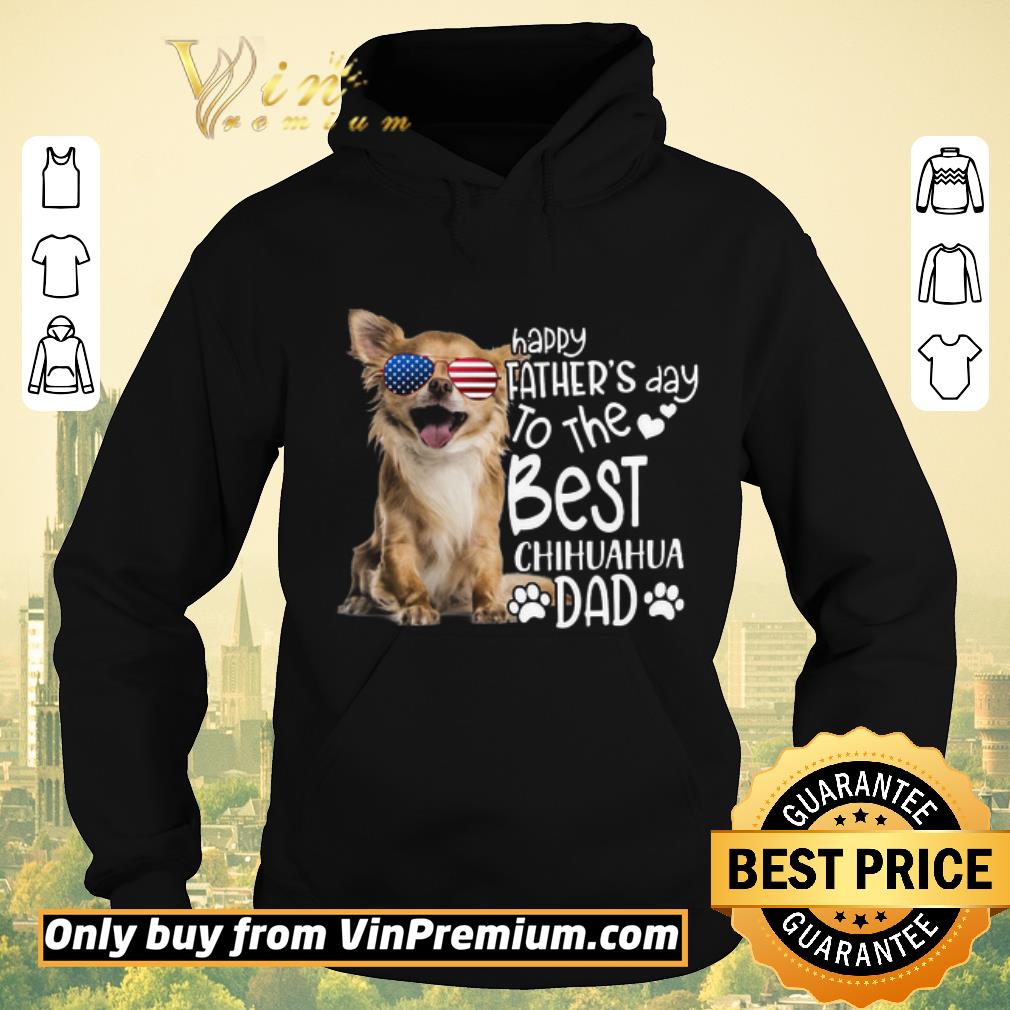 Hot Happy Father's Day To The Best Chihuahua Dad American Flag shirt sweater ee51b5d1 hot happy father s day to the best chihuahua dad american flag shirt sweater 4 - Hot Happy Father's Day To The Best Chihuahua Dad American Flag shirt sweater