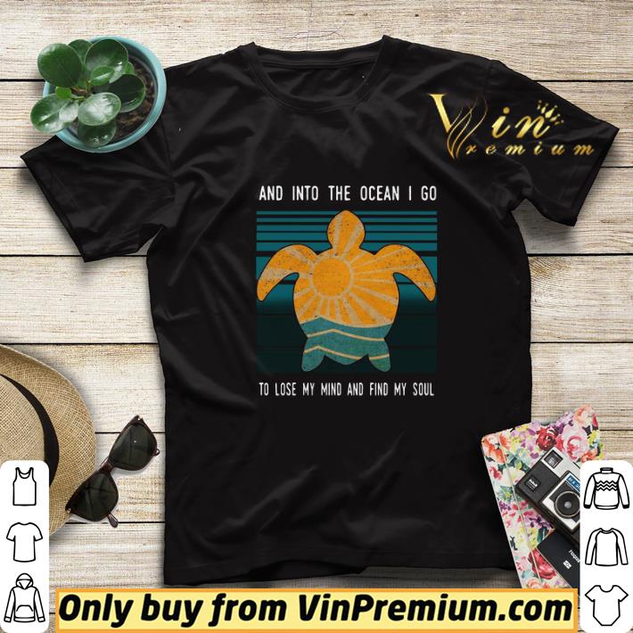 Turtle And Into The Ocean I Go To Lose My Mind And Find My Soul Vintage shirt sweater f1b10fac turtle and into the ocean i go to lose my mind and find my soul vintage shirt sweater 4 - Turtle And Into The Ocean I Go To Lose My Mind And Find My Soul Vintage shirt sweater