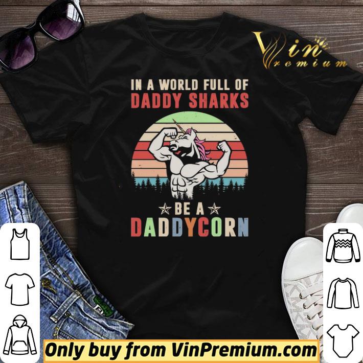 In a world full of daddy sharks be a Daddy Korn vintage shirt sweater