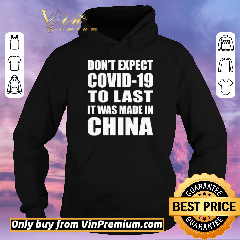 fa988e0d premium don t expect covid 19 to last it was made in china shirt sweater 4 - Premium Don’t expect covid-19 to last it was made in China shirt sweater