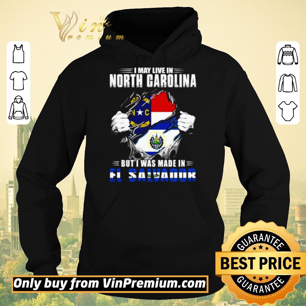 Original I may live in North Carolina but I was made in El Salvador shirt sweater fae9f63b original i may live in north carolina but i was made in el salvador shirt sweater 4 - Original I may live in North Carolina but I was made in El Salvador shirt sweater