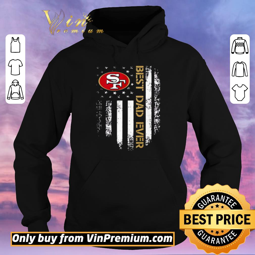 fe1028b1 premium san francisco best dad ever america flag shirt sweater 4 - Premium San Francisco best dad ever America Flag shirt sweater