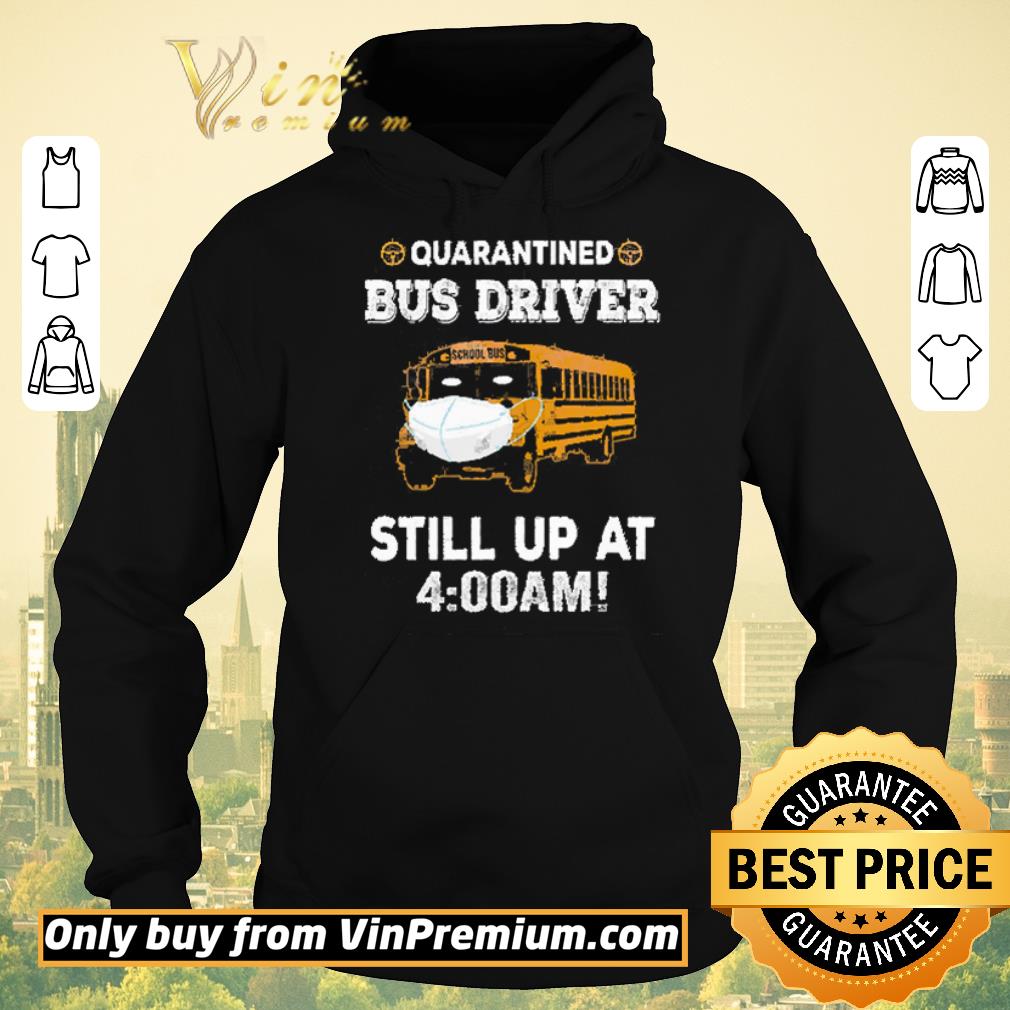 fe8566c6 awesome school bus mask quarantined bus driver still up at 4 00 am shirt sweater 4 - Awesome School Bus Mask Quarantined Bus Driver Still Up At 4 00 Am shirt sweater