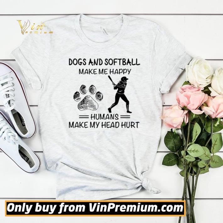 Dogs and sofiball make me happy humans make my head hurt shirt sweater 01414aac dogs and sofiball make me happy humans make my head hurt shirt sweater 4 - Dogs and sofiball make me happy humans make my head hurt shirt sweater