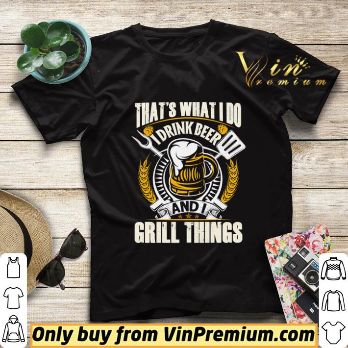 01db7de2 that s what i do i drink beer and grill things shirt sweater 4 - That’s what I do I drink beer and grill things shirt sweater