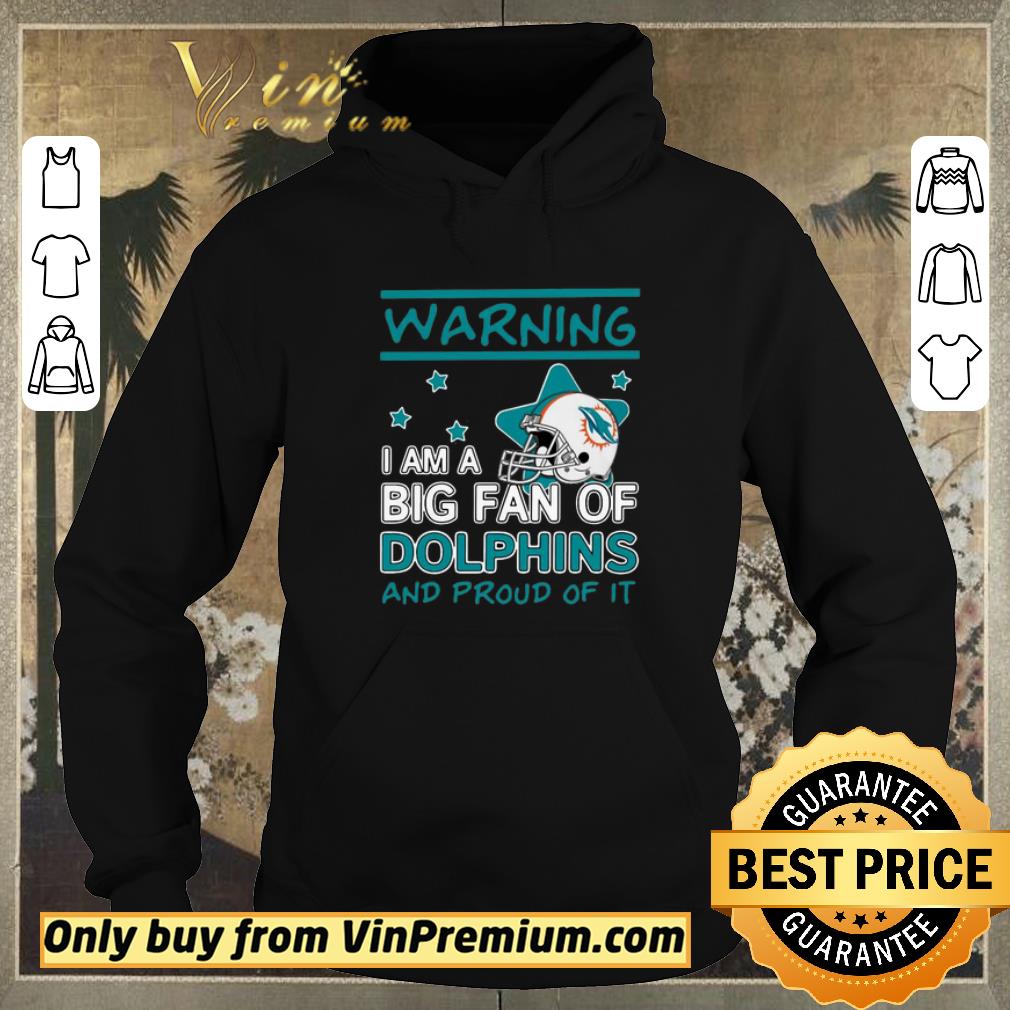 02b02b13 premium warning i am a big fan of dolphins and proud of it shirt sweater 4 - Premium Warning I Am A Big Fan Of Dolphins And Proud Of It shirt sweater