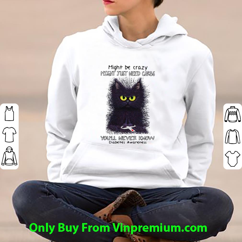 045093f1 great black cat might be crazy might just need carbs you ll never know shirt 4 - Great Black Cat Might Be Crazy Might Just Need Carbs You’ll Never Know shirt
