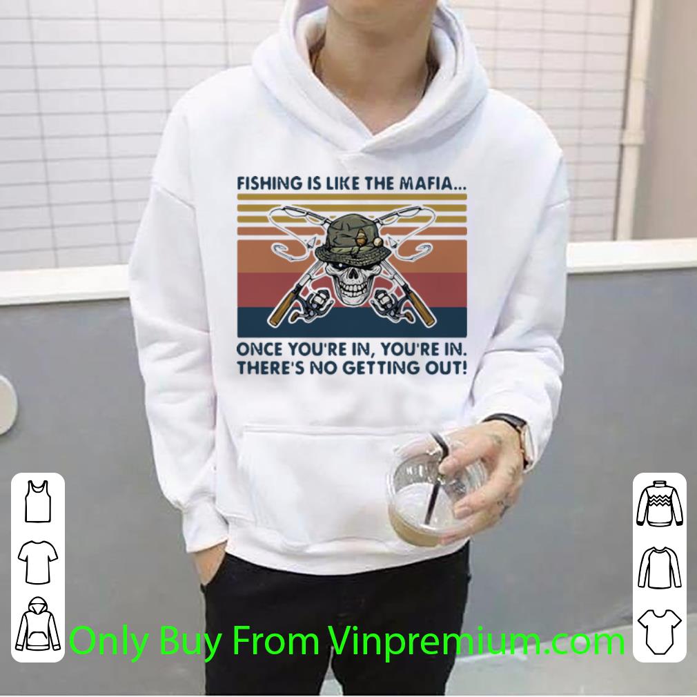 047453e6 great vintage fishing is like the mafia once you re in there s no getting out shirt 4 - Great Vintage Fishing Is Like The Mafia Once You’re In There’s No Getting Out shirt