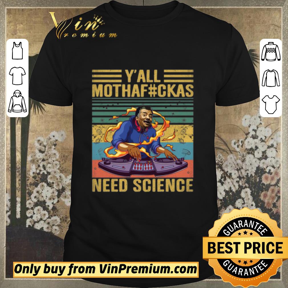 Hot Y’all Mothafckas Need Science Saying Science Geeks Nerdy Meme Quotes Gifts shirt sweater