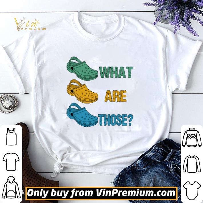 Crocs What Are Those shirt sweater