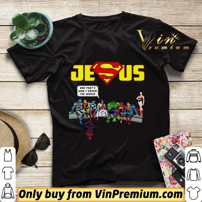 06a0e851 and that s how i saved the world jesus superman avengers shirt sweater 4 - And that’s How I Saved The World Jesus Superman Avengers shirt sweater
