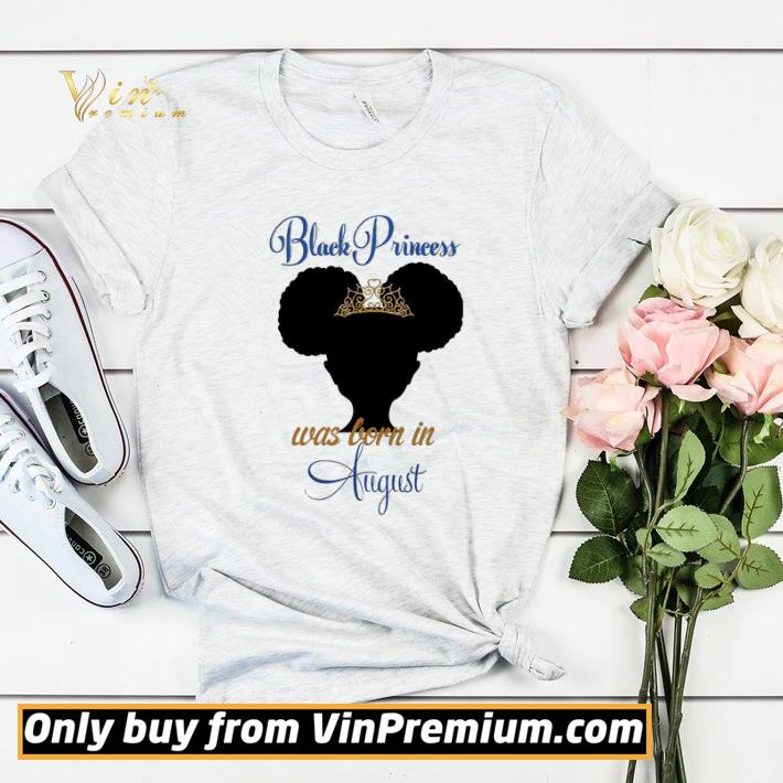 Black Princess Was Born In August shirt sweater 086f6afa black princess was born in august shirt sweater 4 - Black Princess Was Born In August shirt sweater