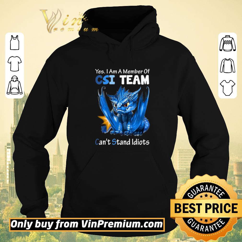 Hot Blue Dragon Yes I Am Member Of CSI Team Can’t Stand Idiots shirt sweater 08e2ebe5 hot blue dragon yes i am member of csi team can t stand idiots shirt sweater 4 - Hot Blue Dragon Yes I Am Member Of CSI Team Can’t Stand Idiots shirt sweater