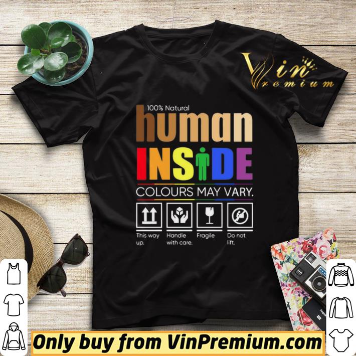100% Natural Human Inside Colours May Vary This Way Up Handle With Care Fragile Do Not Lift shirt sweater 08e4af51 100 natural human inside colours may vary this way up handle with care fragile do not lift shirt sweater 4 - 100% Natural Human Inside Colours May Vary This Way Up Handle With Care Fragile Do Not Lift shirt sweater