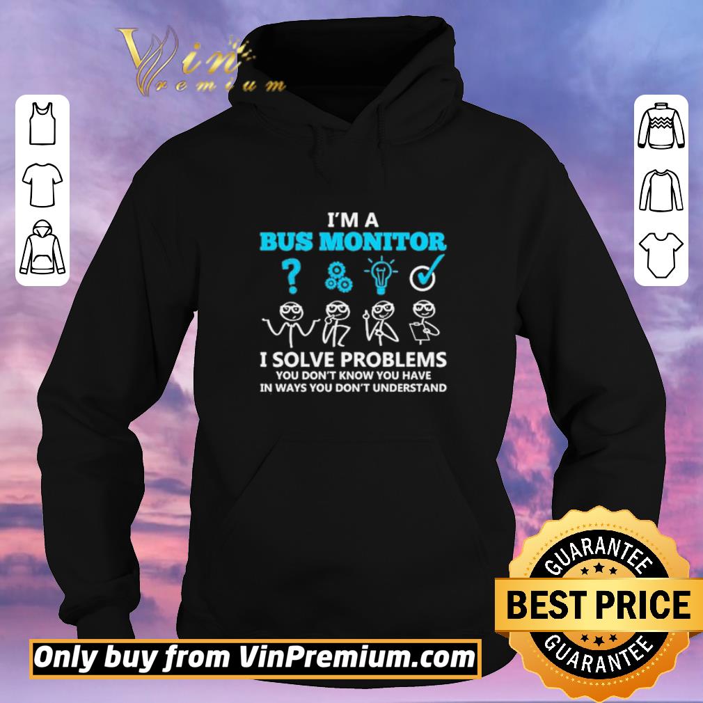 09489f30 awesome i m a bus monitor i solve problems you don t know you have in ways you don t understand shirt sweater 4 - Awesome I’m a bus monitor i solve problems you don’t know you have in ways you don’t understand shirt sweater