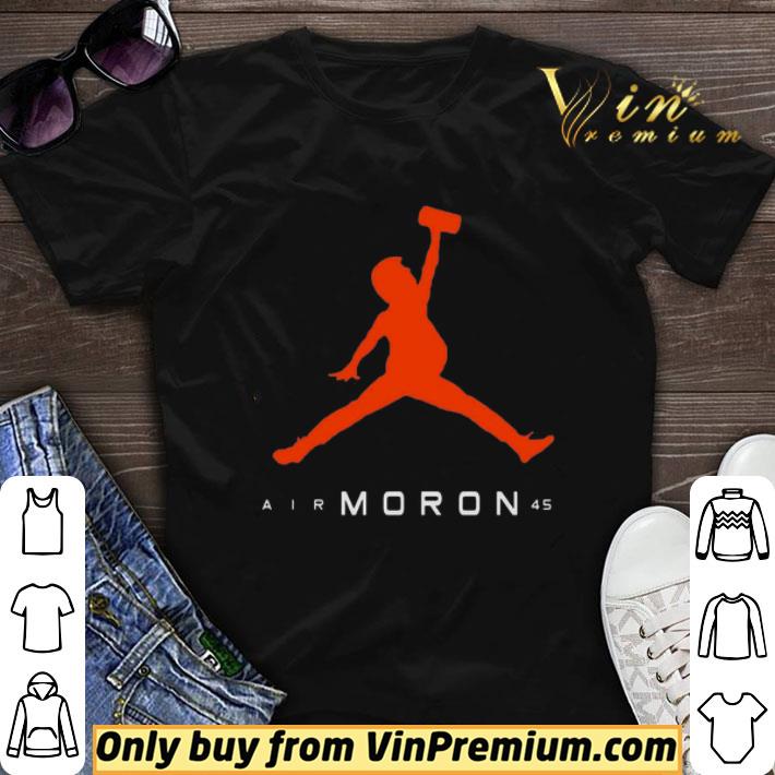 Air moron 45 donald trump shirt sweater