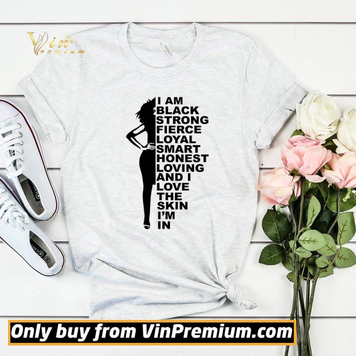 0e3b3e3f black woman i am black strong fierce loyal smart honest loving and i love shirt sweater 4 - Black Woman I Am Black Strong Fierce Loyal Smart Honest Loving And I Love shirt sweater