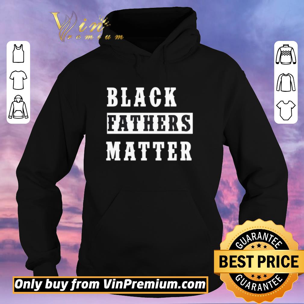 Nice Black Fathers Matter shirt sweater 0ed046f2 nice black fathers matter shirt sweater 4 - Nice Black Fathers Matter shirt sweater