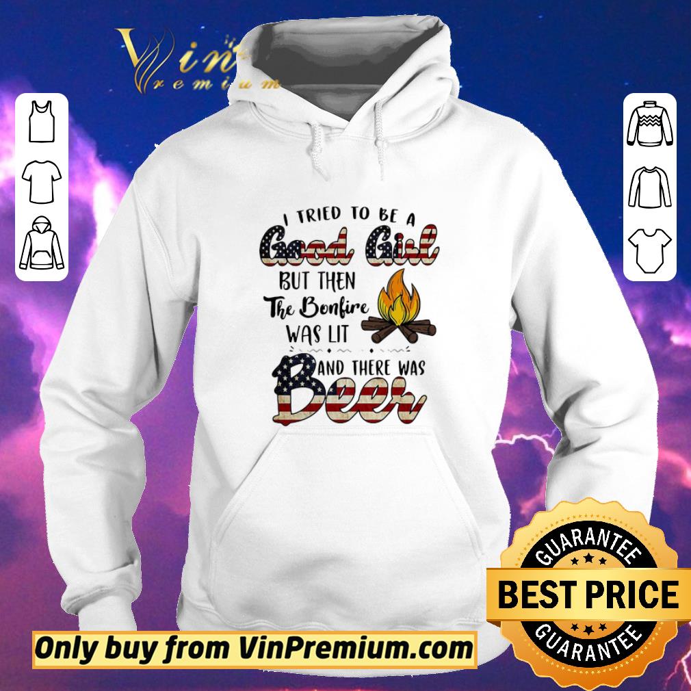 0f5e09a3 hot i tried to be a good girl but then the bonfire beer american flag veteran independence day shirt sweater 4 - Hot I tried to be a good girl but then the bonfire beer American flag veteran Independence day shirt sweater