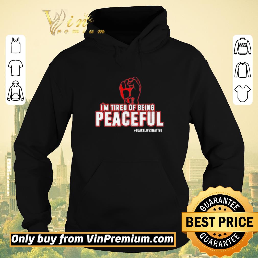 10ff5c47 funny fist i m tired of being peaceful black lives matter shirt sweater 4 - Funny Fist I’m tired of being peaceful black lives matter shirt sweater