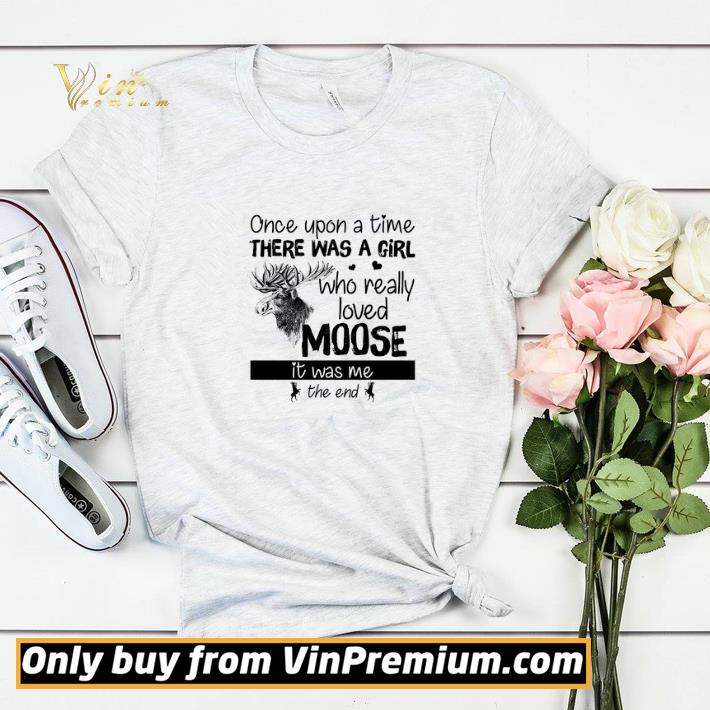 111becbb once upon a time there was a girl who really loved moose it was me the end shirt sweater 4 - Once Upon A Time There Was A Girl Who Really Loved Moose It Was Me The End shirt sweater