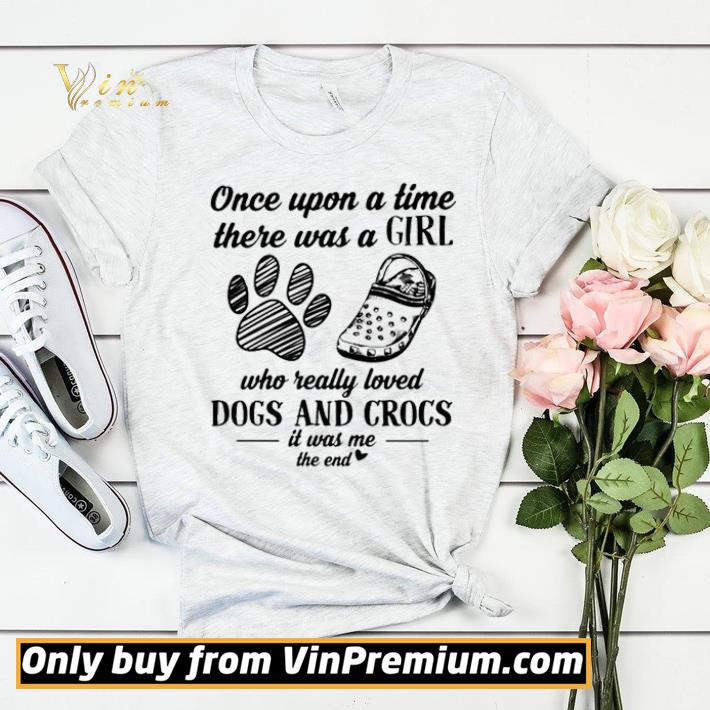 Once upon a title there was a girl who really loved dogs and crocs it was me shirt sweater 12eb40be once upon a title there was a girl who really loved dogs and crocs it was me shirt sweater 4 - Once upon a title there was a girl who really loved dogs and crocs it was me shirt sweater