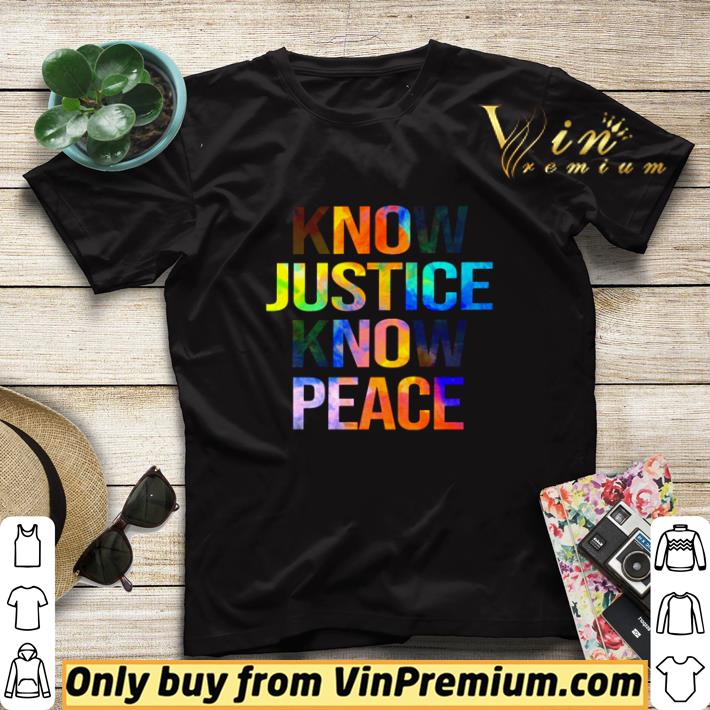 13069254 know justice know peace shirt sweater 4 - Know Justice Know Peace shirt sweater
