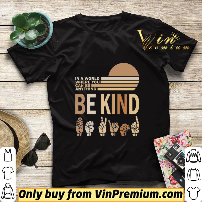 In a world where you can be anything be kind black lives matter vintage shirt sweater 13a6f4ca in a world where you can be anything be kind black lives matter vintage shirt sweater 4 - In a world where you can be anything be kind black lives matter vintage shirt sweater
