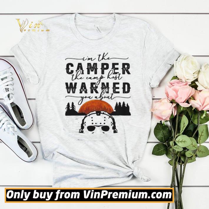 14610d95 im the camper the camp host warned you about jason voorhees shirt sweater 4 - Im the camper the camp host warned you about Jason Voorhees shirt sweater