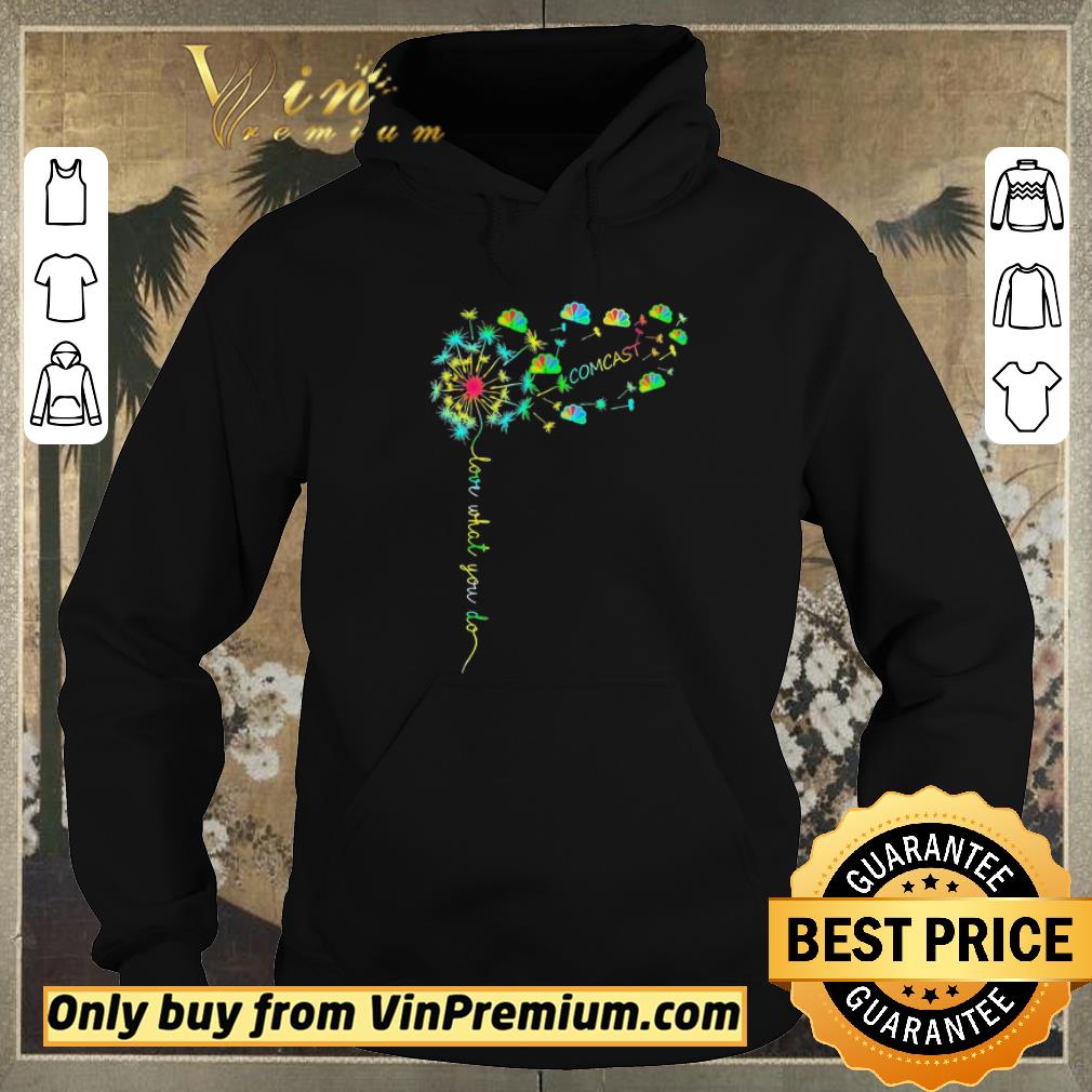 1559dadd funny dandelion love what you do comcast shirt sweater 4 - Funny Dandelion Love what You do Comcast shirt sweater