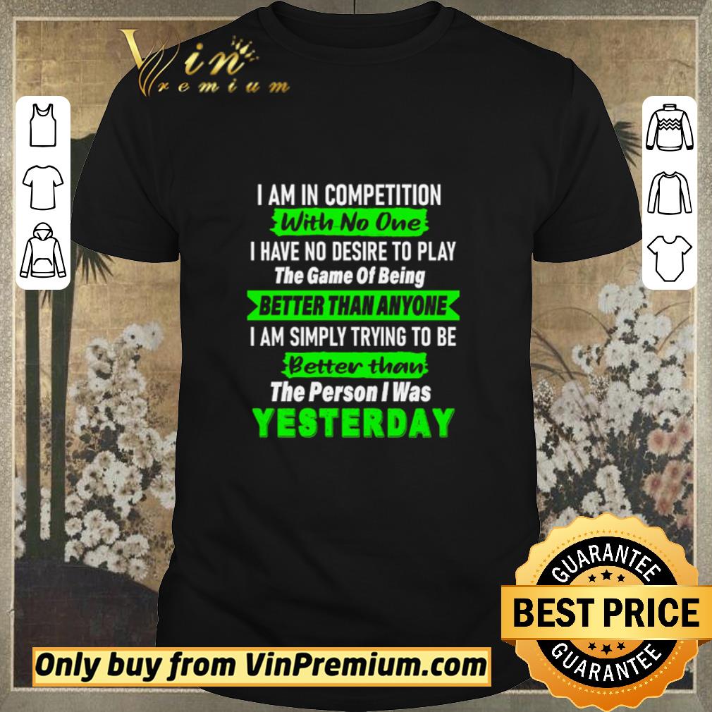Funny I am in competition with no one I have no desire to play the game shirt sweater