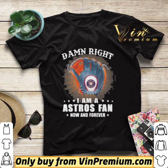 15e04943 damn right i am a houston astros fan now and forever stars shirt sweater 4 - Damn right i am a houston astros fan now and forever stars shirt sweater