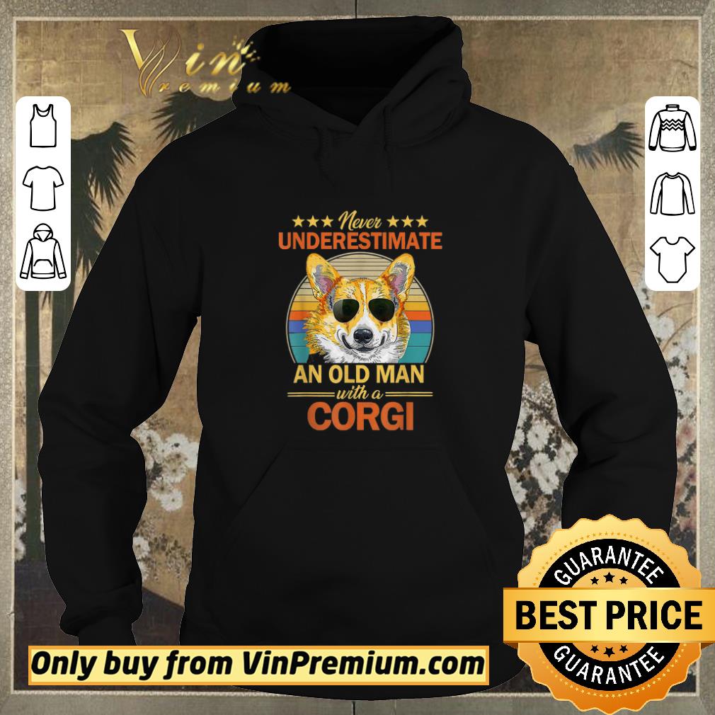 Funny Never Underestimate An Old Man With A Corgi Vintage shirt sweater 17995928 funny never underestimate an old man with a corgi vintage shirt sweater 4 - Funny Never Underestimate An Old Man With A Corgi Vintage shirt sweater