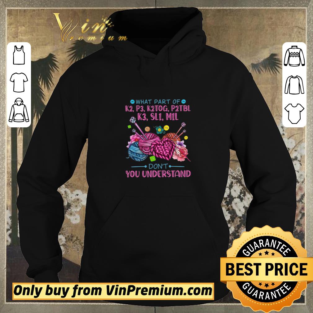 Premium Knitting What Part Of K2 P3 K2tog P2tbl K3 Sl1 M1l Don't You Understand shirt sweater 19889b19 premium knitting what part of k2 p3 k2tog p2tbl k3 sl1 m1l don t you understand shirt sweater 4 - Premium Knitting What Part Of K2 P3 K2tog P2tbl K3 Sl1 M1l Don't You Understand shirt sweater