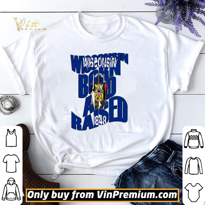 Wisconsin Born and Raised State Flag shirt sweater