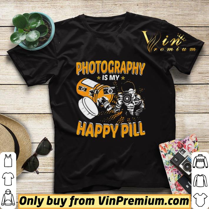 Photography Is My Happy Pill shirt sweater 1a558407 photography is my happy pill shirt sweater 4 - Photography Is My Happy Pill shirt sweater