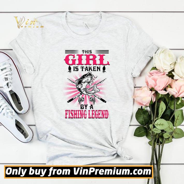1c6c7f40 this girl is taken by a fishing legend shirt sweater 4 - This Girl Is Taken By A Fishing Legend shirt sweater