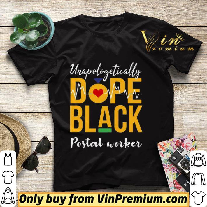 1cd6757b dope black unapologetically postal worker shirt 4 - Dope Black Unapologetically Postal worker shirt