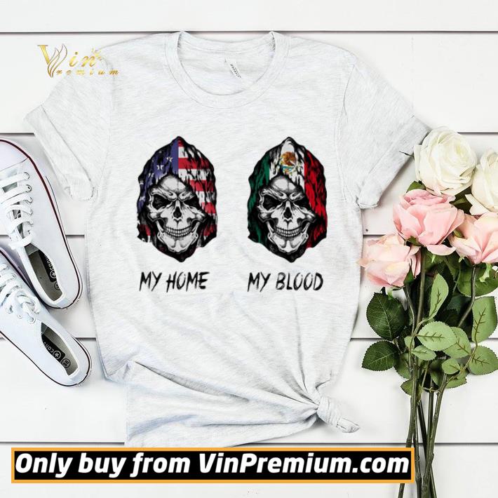 Skull my home american flag my blood mexico flag shirt sweater 1d8ebcd9 skull my home american flag my blood mexico flag shirt sweater 4 - Skull my home american flag my blood mexico flag shirt sweater
