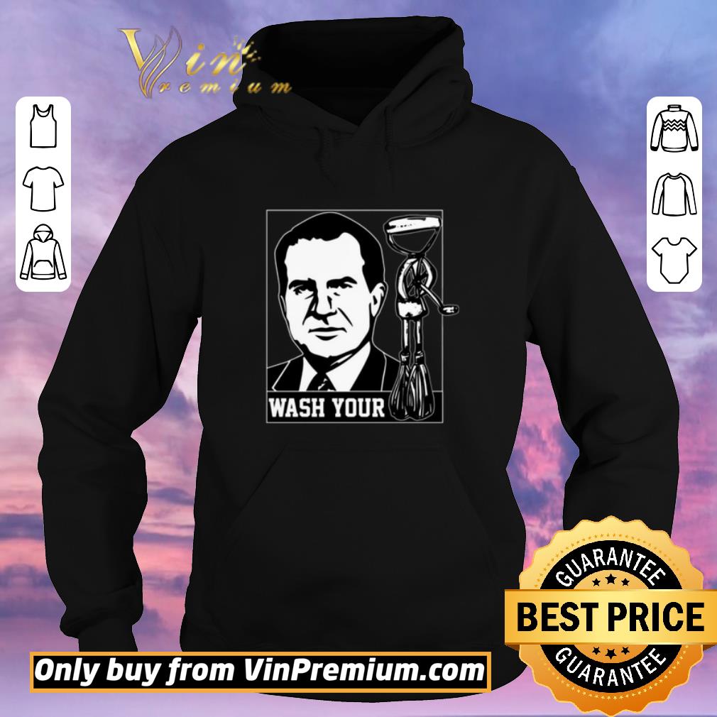Hot Wash Your Richard Nixon Hand Mixer – Funny shirt sweater 1e6948a0 hot wash your richard nixon hand mixer funny shirt sweater 4 - Hot Wash Your Richard Nixon Hand Mixer – Funny shirt sweater