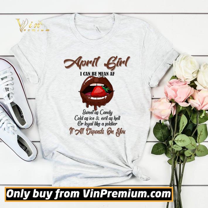 April Girl I Can Be Mean Af Sweet As Candy Cold As Ice & Evil As Hell shirt sweater 1ea7c4bb april girl i can be mean af sweet as candy cold as ice evil as hell shirt sweater 4 - April Girl I Can Be Mean Af Sweet As Candy Cold As Ice & Evil As Hell shirt sweater