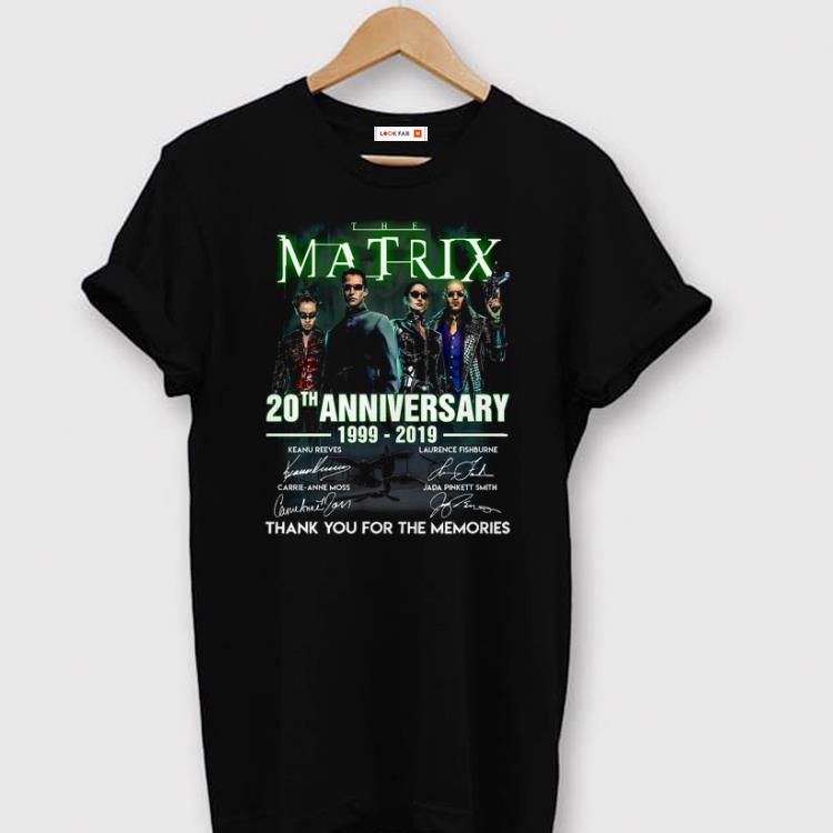 Pretty The Matrix 20th Anniversary 1999 2019 Thank You For The Memories Signatures Shirt
